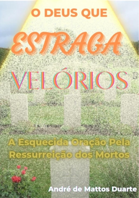 Deus que Estraga Velórios