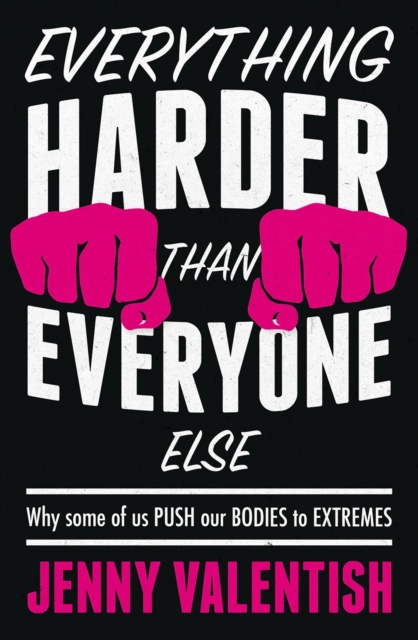 Everything harder than everyone else