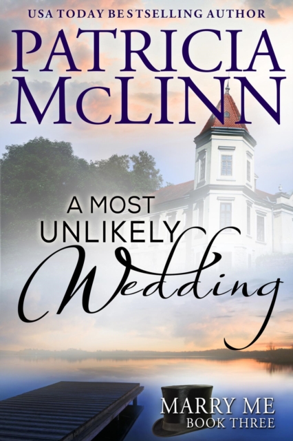 Most Unlikely Wedding (Marry Me series Book 3)