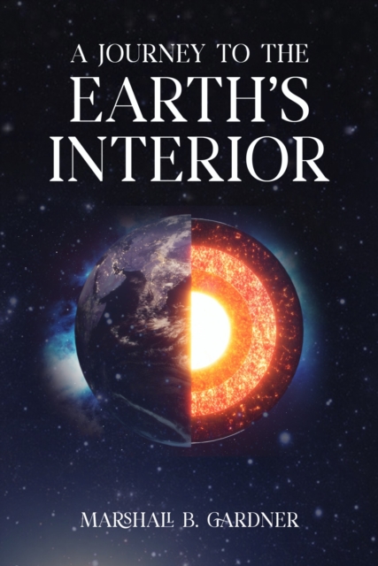 Journey to the Earth's Interior