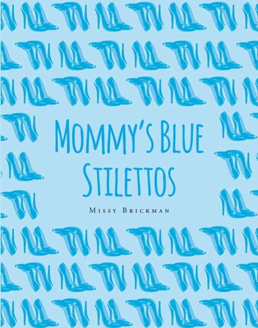Mommy's Blue Stilettos