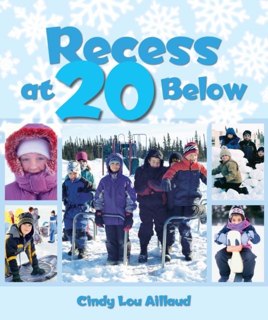 Recess at 20 Below