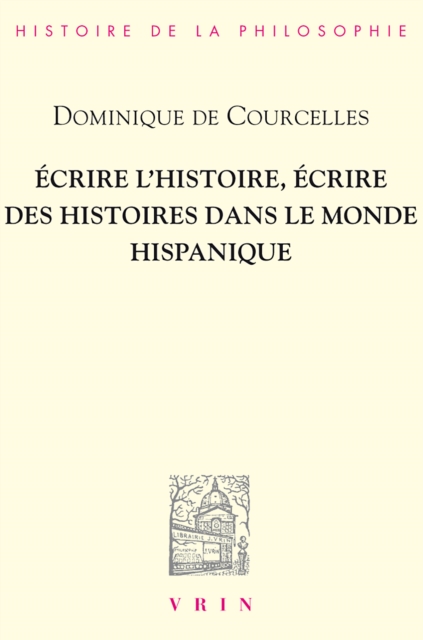 Écrire l'histoire, écrire des histoires dans le monde hispanique