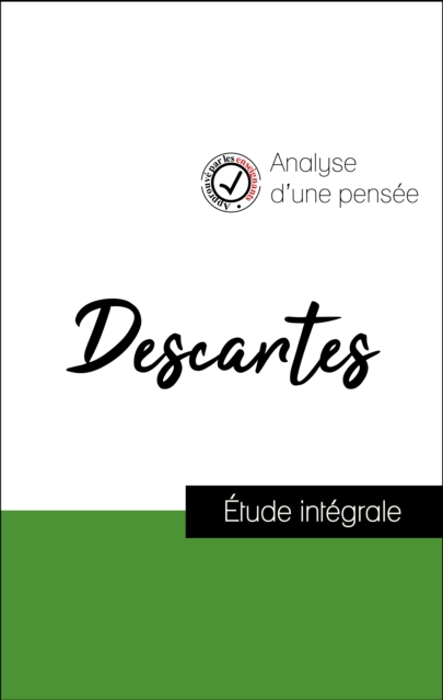 Analyse d'une pensée : Descartes (résumé et fiche de lecture plébiscités par les enseignants sur fichedelecture.fr)