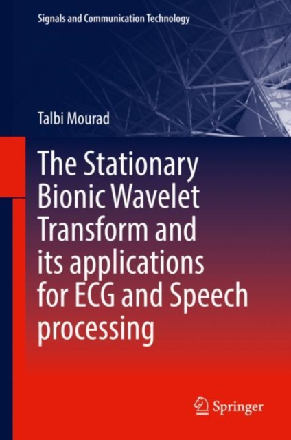 Stationary Bionic Wavelet Transform and its Applications for ECG and Speech Processing