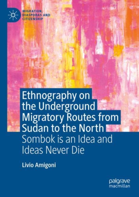 Ethnography on the Underground Migratory Routes from Sudan to the North