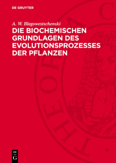 Die biochemischen Grundlagen des Evolutionsprozesses der Pflanzen