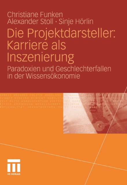 Die Projektdarsteller: Karriere als Inszenierung