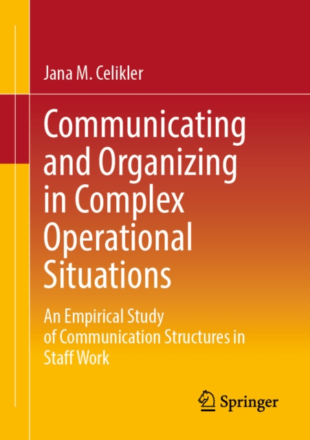 Communicating and Organizing in Complex Operational Situations