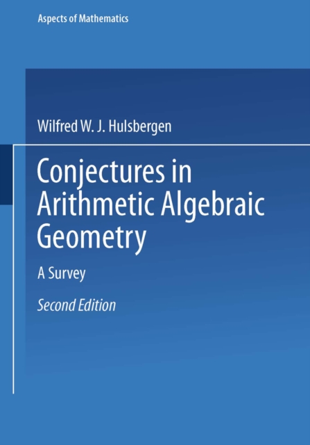 Conjectures in Arithmetic Algebraic Geometry
