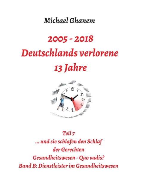 2005 - 2013: Deutschlands verlorene 13 Jahre