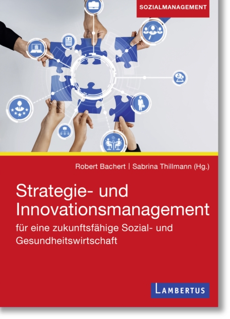 Strategie- und Innovationsmanagement fur eine zukunftsfahige Sozial- und Gesundheitswirtschaft