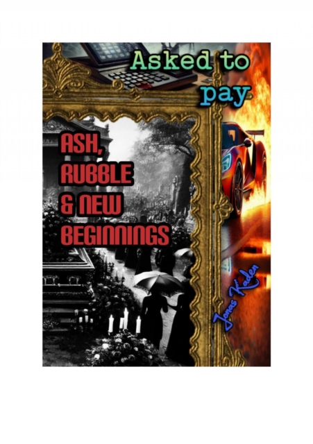 Asked to pay: Ash, Rubble & New Beginnings