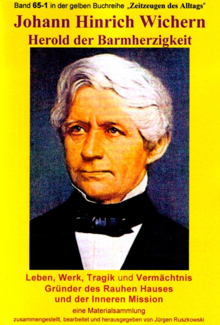 Johann Hinrich Wichern - Herold der Barmherzigkeit