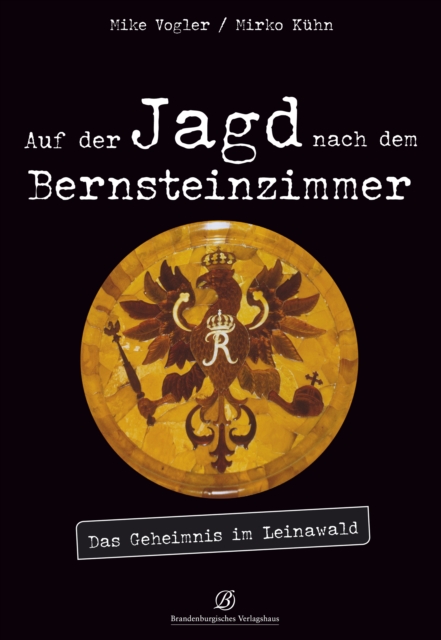 Auf der Jagd nach dem Bernsteinzimmer