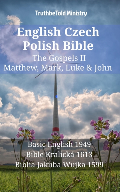 English Czech Polish Bible - The Gospels II - Matthew, Mark, Luke & John