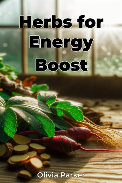 Herbs for Energy Boost