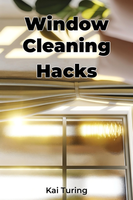 Window Cleaning Hacks