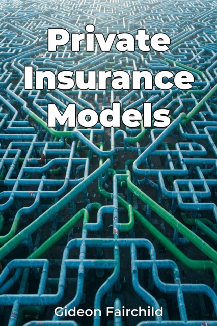Private Insurance Models