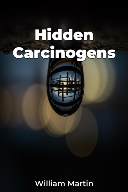 Hidden Carcinogens