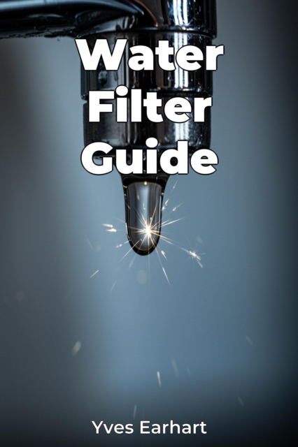 Water Filter Guide