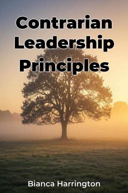 Contrarian Leadership Principles