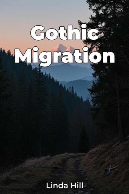 Gothic Migration