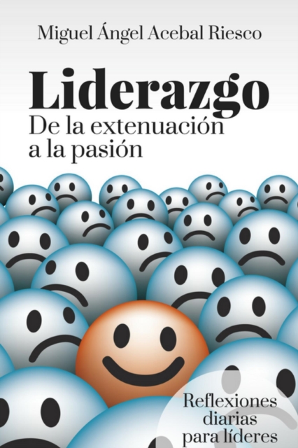 Liderazgo. De la extenuacion a la pasion
