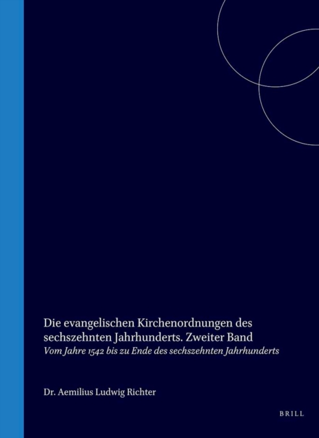 Die evangelischen Kirchenordnungen des sechszehnten Jahrhunderts