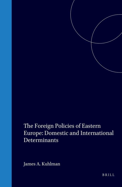 Foreign Policies of Eastern Europe: Domestic and International Determinants