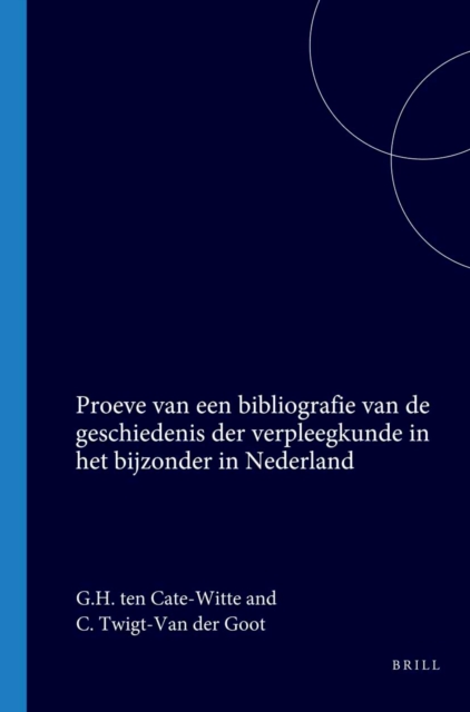 Proeve van een bibliografie van de geschiedenis der verpleegkunde in het bijzonder in Nederland