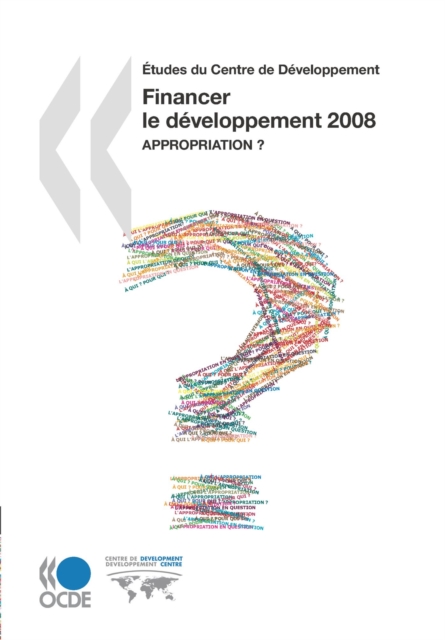 Etudes du Centre de developpement Financer le developpement 2008 Appropriation ?