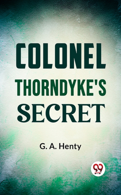 Colonel Thorndyke'S Secret