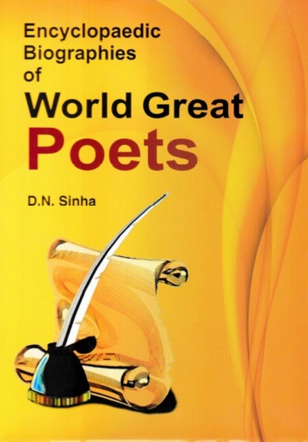 Encyclopaedic Biographies of World Great Poets