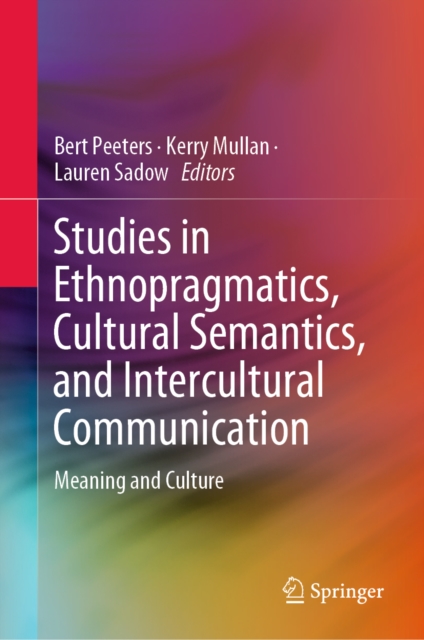 Studies in Ethnopragmatics, Cultural Semantics, and Intercultural Communication