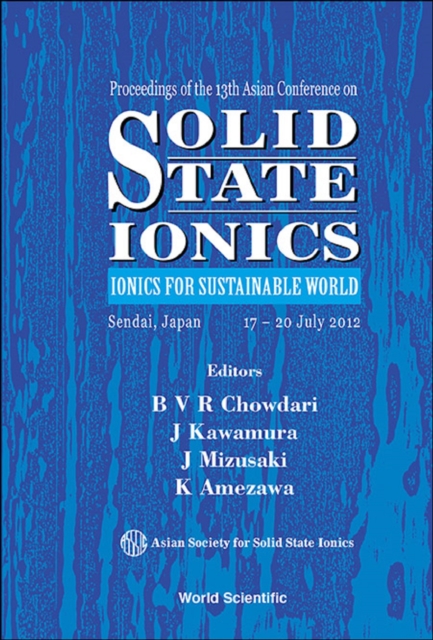 Solid State Ionics: Ionics For Sustainable World - Proceedings Of The 13th Asian Conference