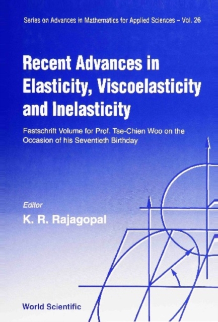 Recent Advances In Elasticity, Viscoelasticity And Inelasticity