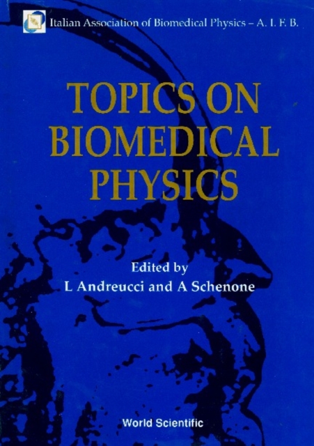 Topics On Biomedical Physics - Proceedings Of The 6th National Congress Of The Italian Association Of Biomedical Physics