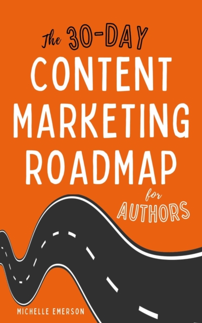 30-Day Content Marketing Roadmap for Authors