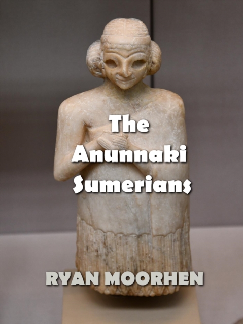 Anunnaki Sumerians