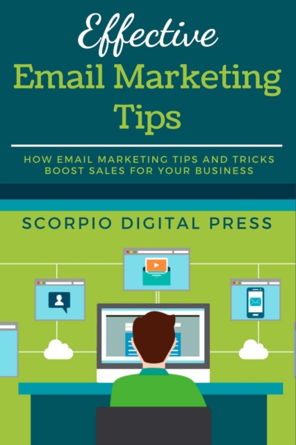 Effective Email Marketing Tips How Email Marketing Tips and Tricks Boost Sales for Your Business