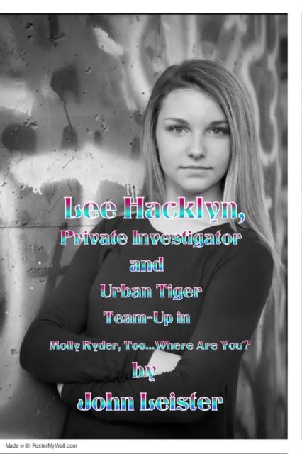 Lee Hacklyn, Private Investigator and Urban Tiger Team-Up in Molly Ryder, Too...Where Are You?