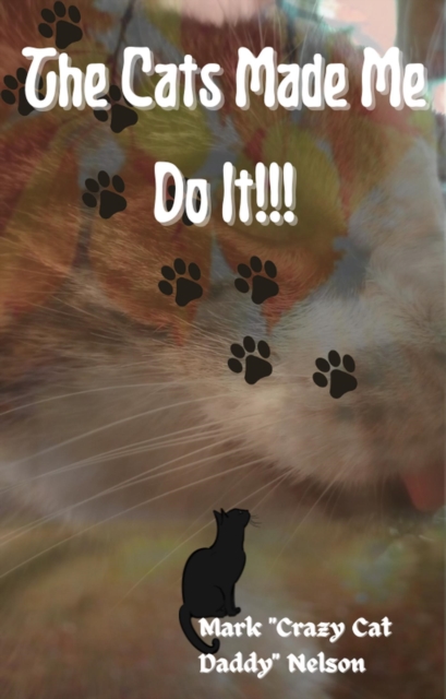 Cats Made Me Do It!!!