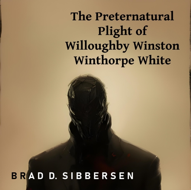 Preternatural Plight of Willoughby Winston Winthorpe White