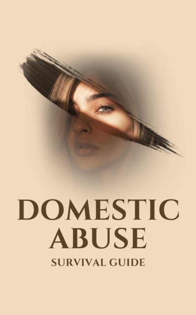 Domestic Abuse Survival Guide