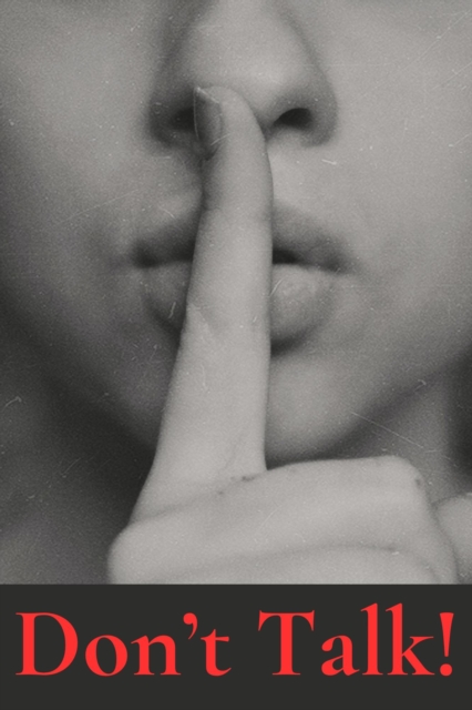 Don't Talk!