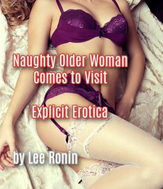 Naughty Older Woman Comes to Visit