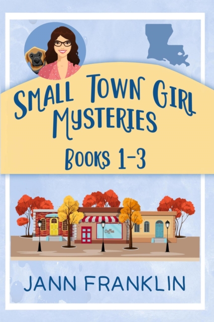 Small Town Girl Mysteries Books 1-3