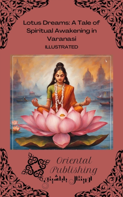 Lotus Dreams: A Tale of Spiritual Awakening in Varanasi