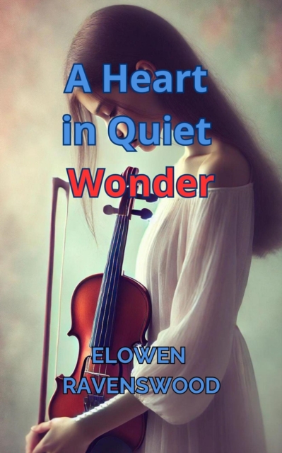 Heart in Quiet Wonder
